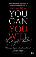 You Can You Will, It's Your Choice! by Arfeen Khan - Om Books | Grocsy
