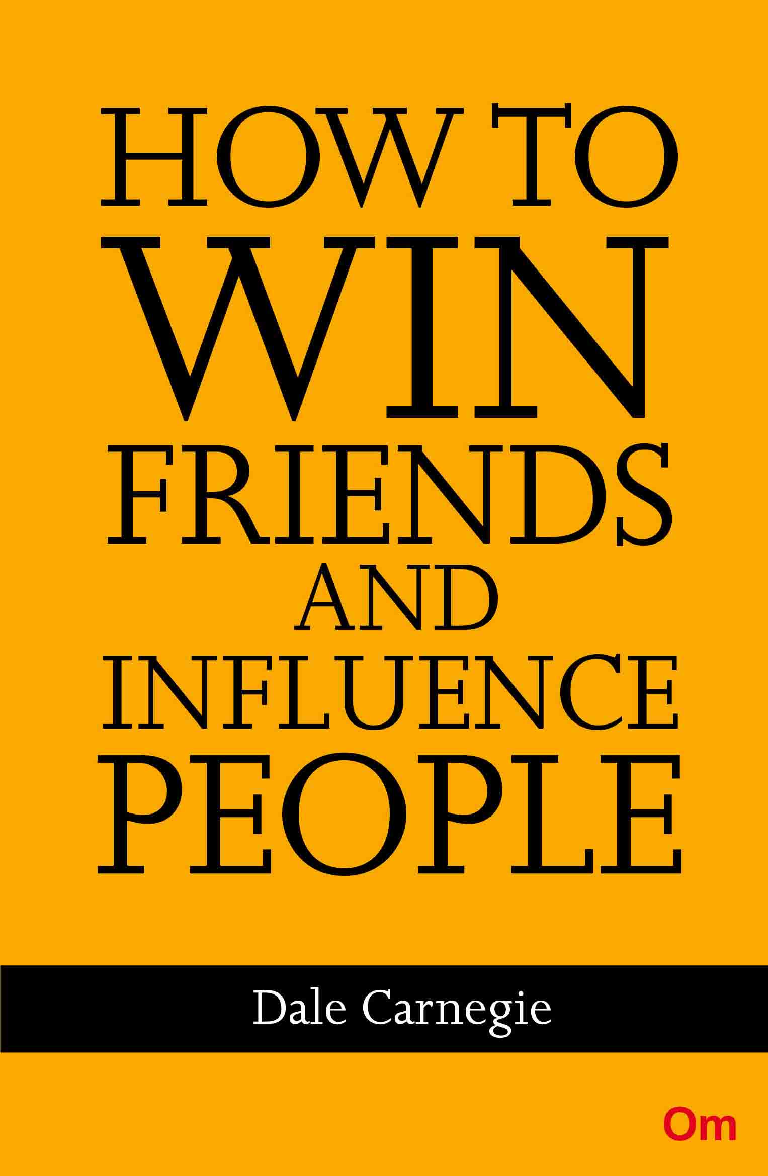 Dale Carnegie : How to win Friends and Influence People by Dale Carnegie - Om Books | Grocsy