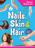 Nails Skin & Hair : Human Body Facts - Om Books | Grocsy