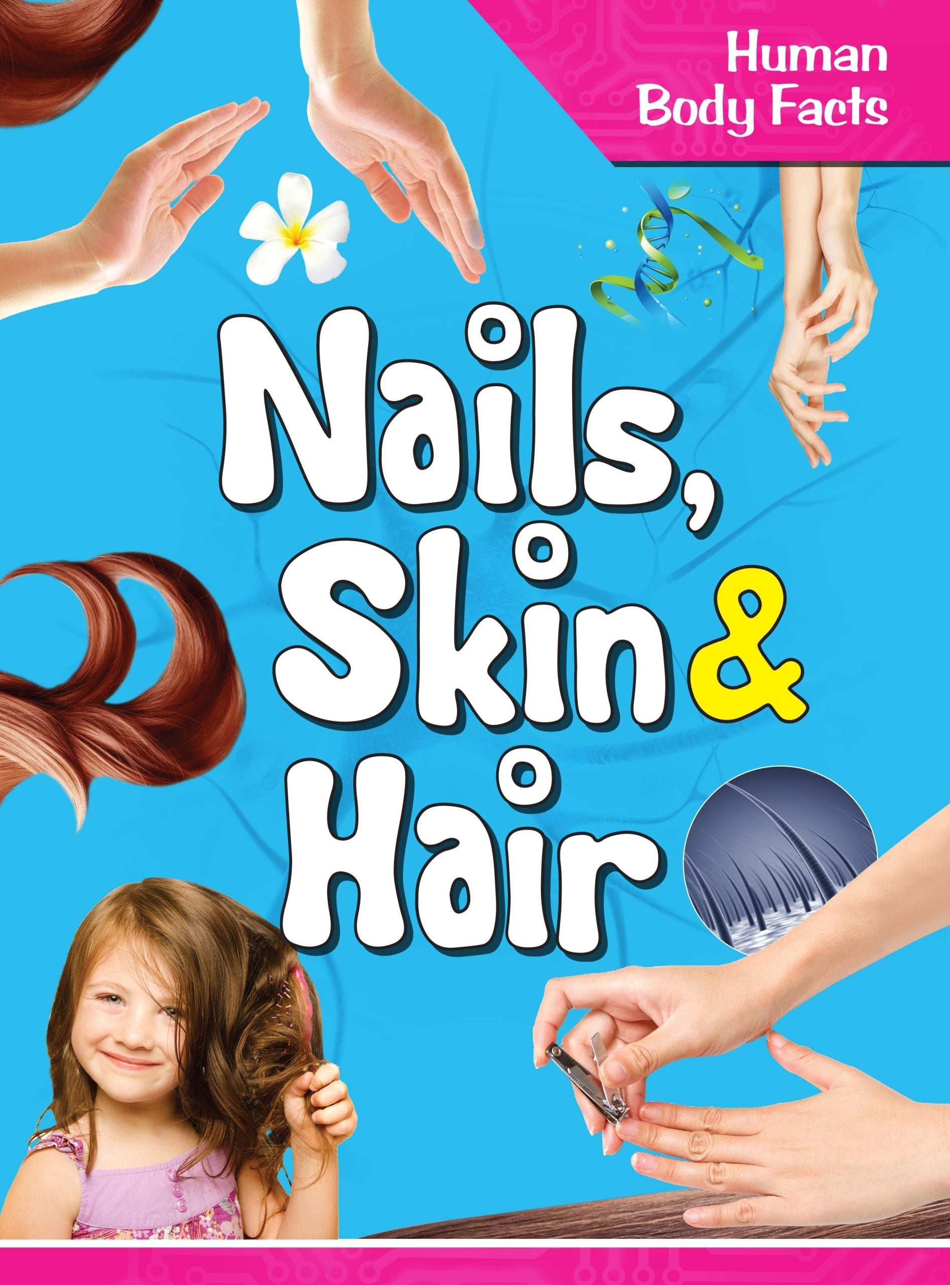 Nails Skin & Hair : Human Body Facts - Om Books | Grocsy