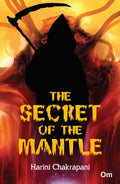 The Secret of the Mantle by Harini Chakrapani - Om Books | Grocsy