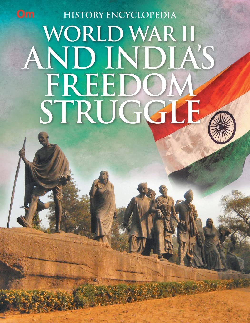 World War II and Indias Freedom Struggle : History Encyclopedia - Om Books | Grocsy
