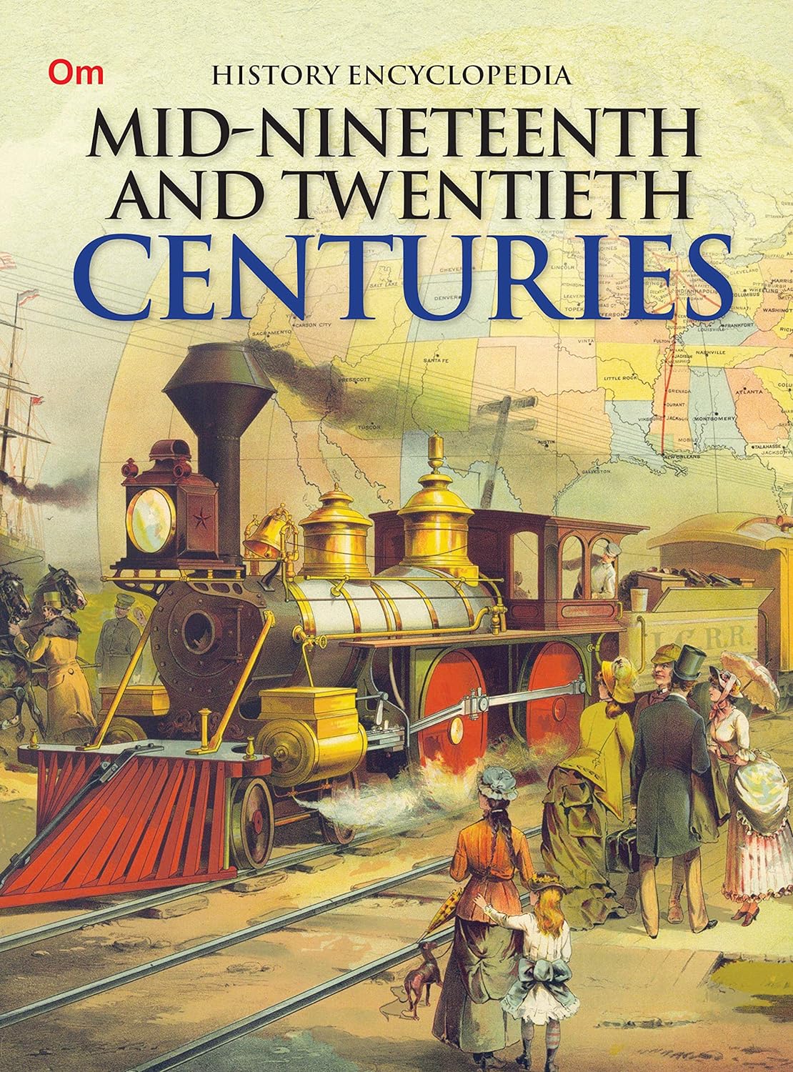 Mid Nineteenth and Twentieth Centuries : History Encyclopedia - Om Books | Grocsy