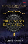 The Vishnu Chronicles : The Hunt for Rama's Bow by Suhail Mathur - Om Books | Grocsy