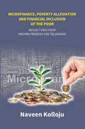 Microfinance, Poverty Alleviation and Financial Inclusion of the Poor: Reflections From Andhra Pradesh and Telangana - Gyan Books | Grocsy