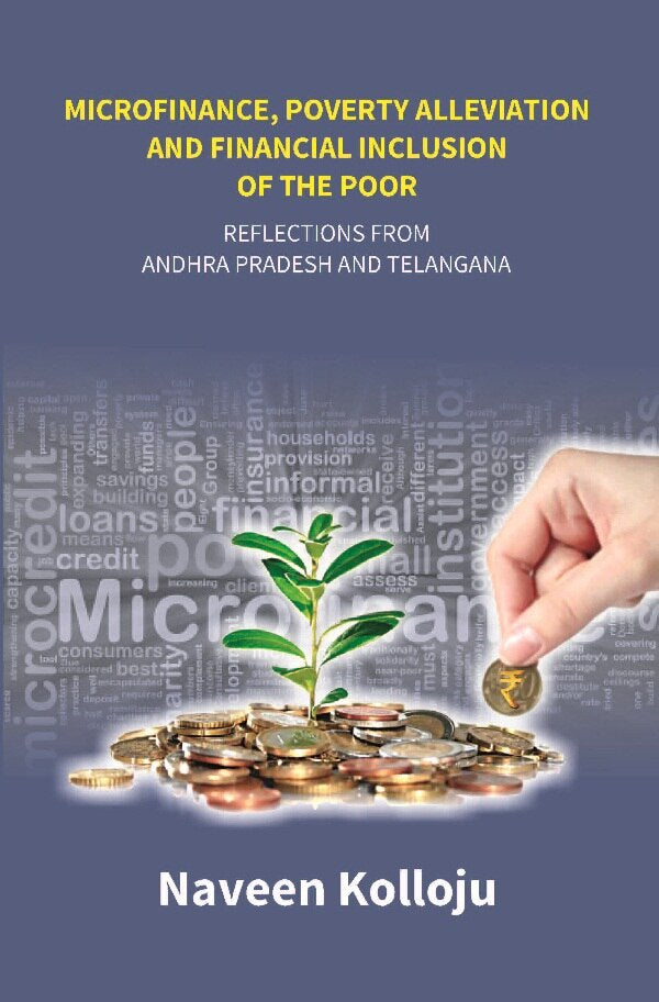 Microfinance, Poverty Alleviation and Financial Inclusion of the Poor: Reflections From Andhra Pradesh and Telangana - Gyan Books | Grocsy