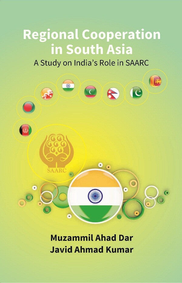 Regional Cooperation in South Asia: a Study On India’S Role in Saarc - Gyan Books | Grocsy