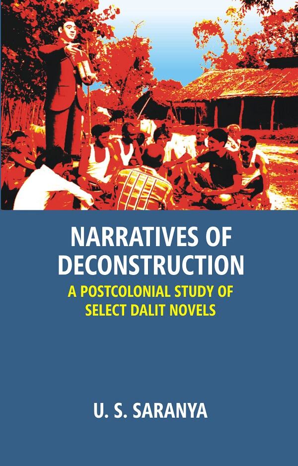 Narratives of Deconstruction: a Postcolonial Study of Select Dalit Novels - Gyan Books | Grocsy