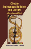 Chothe Indigenous Religion and Culture: a Sociological Study Vol. 1st - Gyan Books | Grocsy