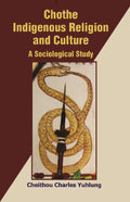 Chothe Indigenous Religion and Culture: a Sociological Study Vol. 2nd - Gyan Books | Grocsy