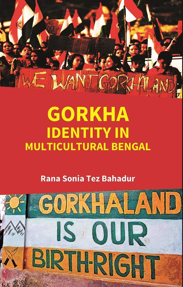 Gorkha Identity in Multicultural Bengal - Gyan Books | Grocsy