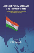 Act East Policy of NDA II and Primary Goals: Economic Development, Democracy and National Security - Gyan Books | Grocsy