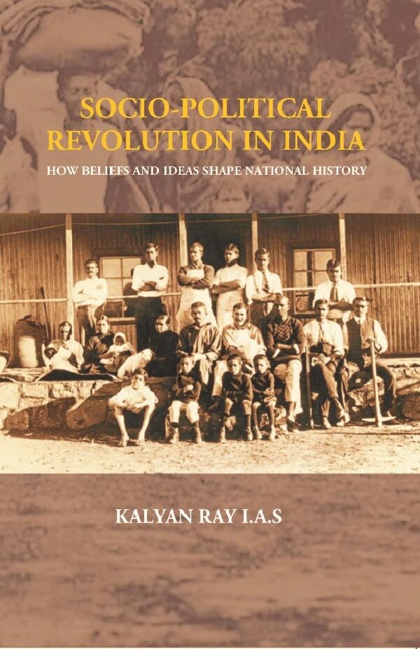 Socio-Political Revolution In India : How Beliefs and Ideas Shape National History - Gyan Books | Grocsy