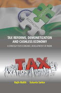 Tax Reforms, Demonitization And Cashless Economy: A Strategy For Economic Development Of India - Gyan Books | Grocsy