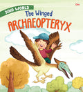 The Winged Archaeopteryx : Dino World - Om Books | Grocsy