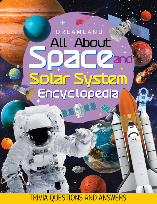 Dreamland Space and Solar System Encyclopedia for Children Age 5 - 15 Years- All About Trivia Questions and Answers | Grocsy