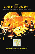 The Golden Stool: Some Aspects of the Conflict of Cultures in Modern Africa - Gyan Books | Grocsy