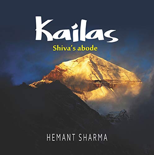 Kailas: The Sacred Abode Of Lord Shiva | Exploring The Divine Realm Of Mount Kailash | A Spiritual Journey To The Mystical Himalayas-Hemant Sharma,Trasnlater-Prof. Pushpesh Pant,Dr. Hari Krishna Paliwal | Grocsy