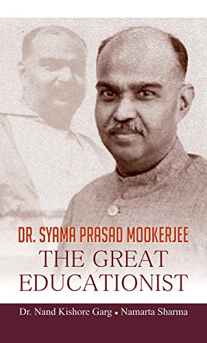 Dr. Syama Prasad Mookerjee The Great Educationist-Dr. Nand Kishore Garg; Namarta Sharma | Grocsy