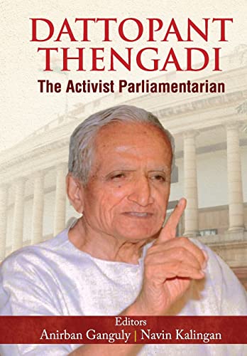 Dattopant Thengadi The Activist Parliamentarian (The Life And Time Biography Of One Of IndiaS Greatest Public Servants Dattopant Bapurao Thengadi)-Anirban Ganguly & Navin Kalingan | Grocsy