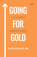 Going For Gold : Life Lessons Through Sports by Saloni Jain & Adit Jain - Om Books | Grocsy