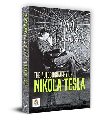My Inventions: The Autobiography Of Nikola Tesla-Nikola Tesla | Grocsy
