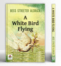 A White Bird Flying | Bess Streeter Aldrich-Bess Streeter Aldrich | Grocsy