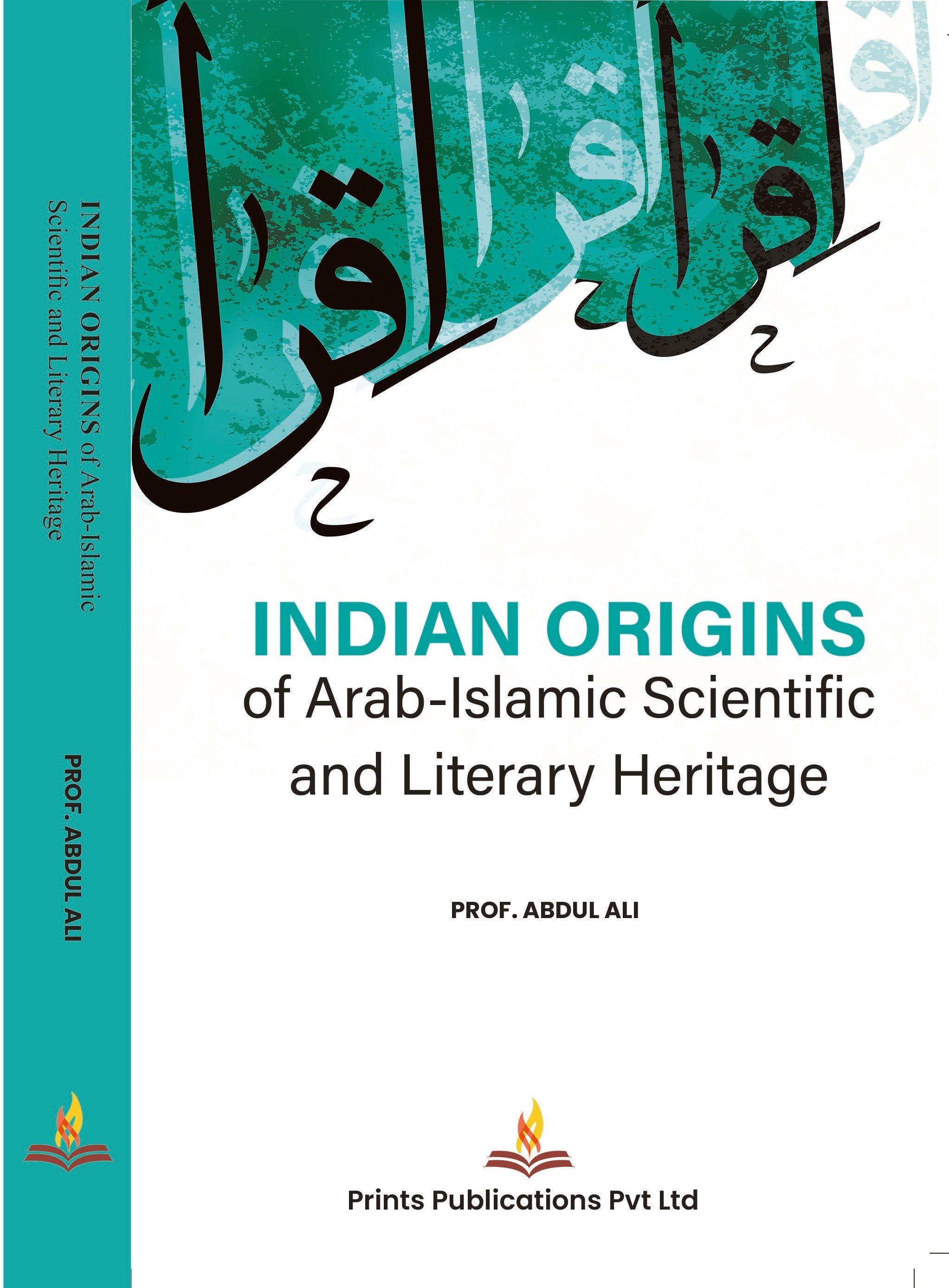 Indian Origins of Arab-Islamic Scientific And Literary Heritage - Prof Abdul Ali | Grocsy