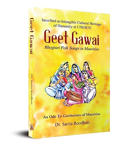 Geet Gawai: Bhojpuri Folk Songs In Mauritius | An Indian Cultural Book (English)-Dr. Sarita Boodhoo | Grocsy