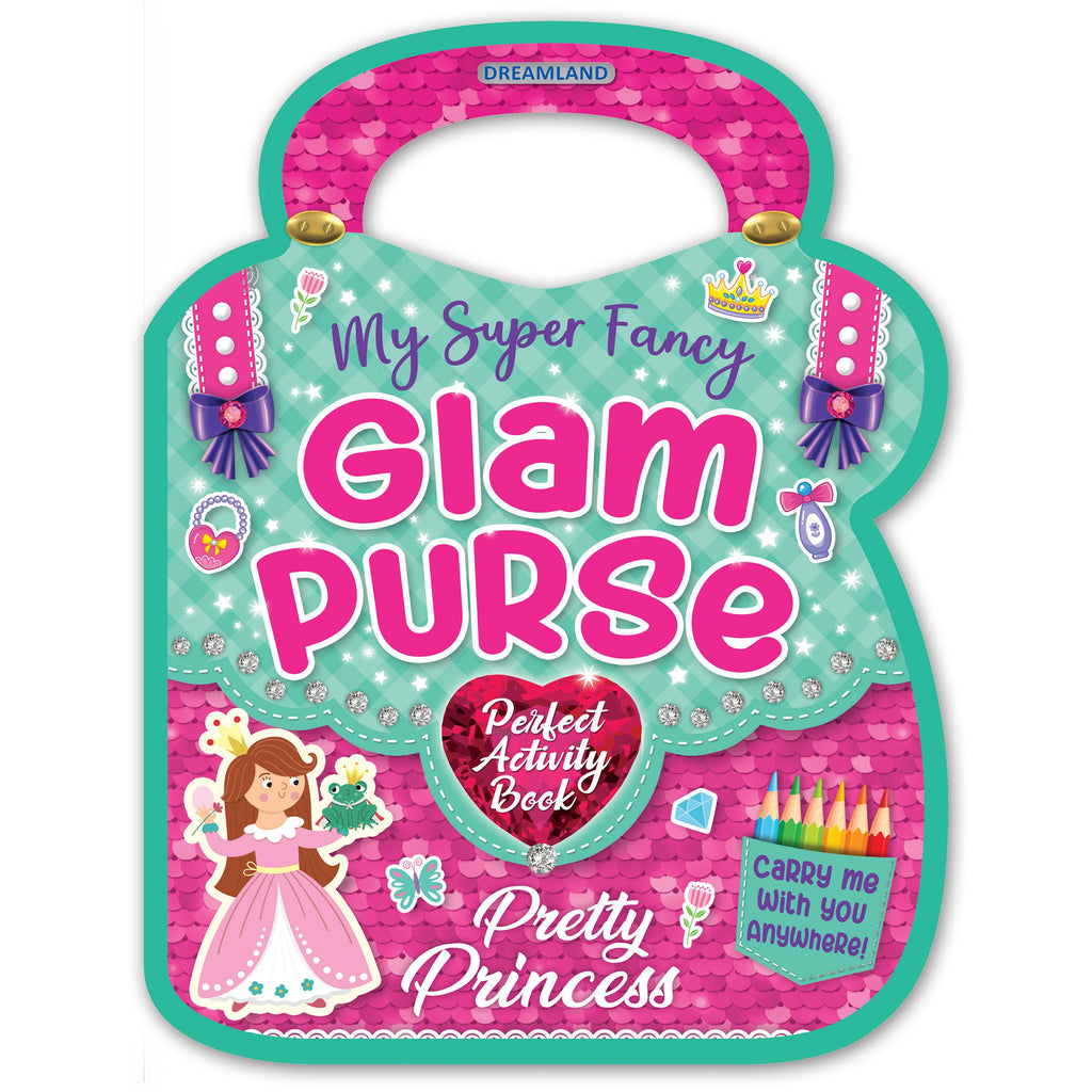 Dreamland Publications My Super Fancy Glam Purse - Pretty Princess : Children's Interactive & Activity Book | Grocsy