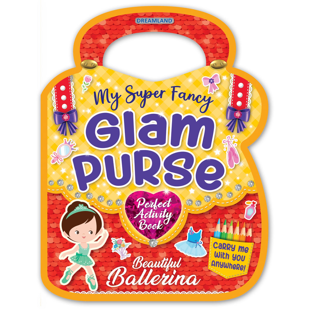 Dreamland Publications My Super Fancy Glam Purse - Beautiful Ballerina : Children's Interactive & Activity Book | Grocsy
