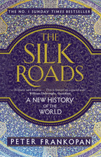 The Silk Roads: A New History Of The World | Grocsy