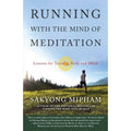Running with the Mind of Meditation: Lessons for Training Body and Mind | Grocsy