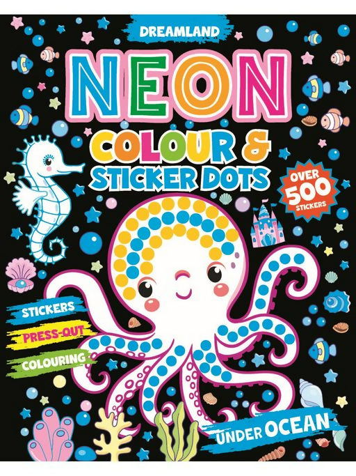 Dreamland Publications Under Ocean Neon Colour & Sticker Dots Book Over 500 Stickers for Kids | Grocsy