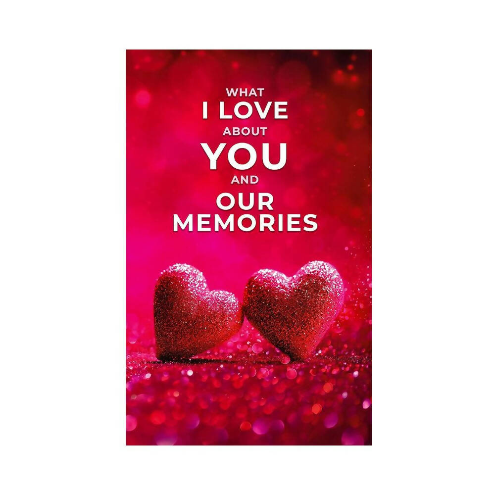 Pages Of Love What I Love About You And Our Memories: A Fill-In-The-Blank Gift | Grocsy