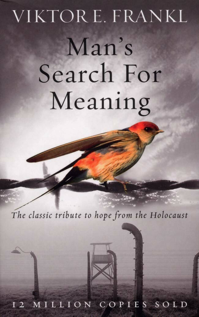 Man's Search For Meaning: The classic tribute to hope from the Holocaust by Victor E Frankl | Grocsy