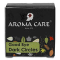 Aroma Care Good Bye Dark Circles | Grocsy