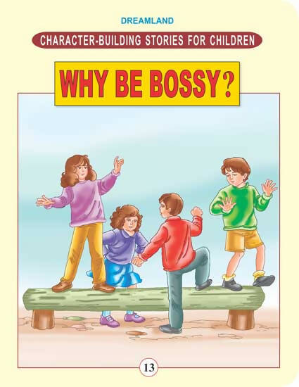 Dreamland Character Building - Why Be Bossy | Grocsy