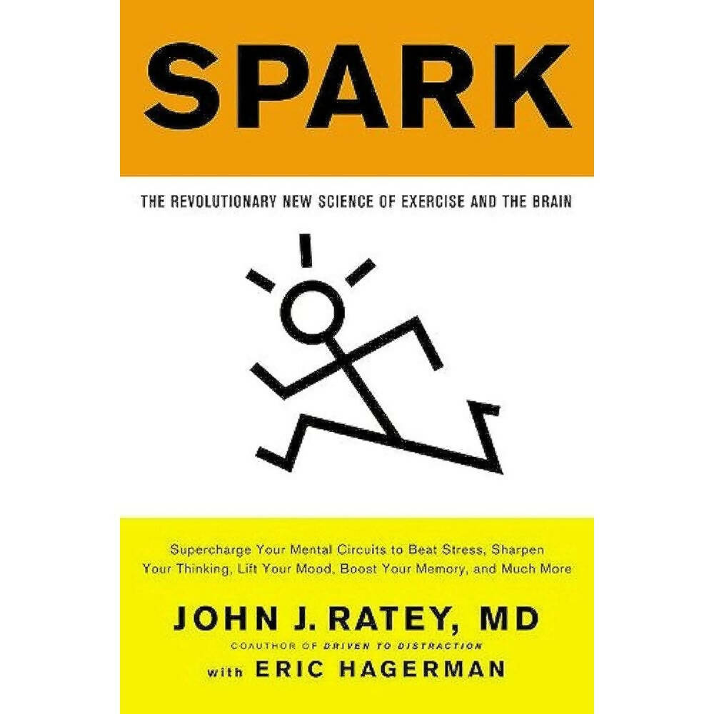 Spark: The Revolutionary New Science of Exercise and the Brain by John J. Ratey MD | Grocsy