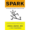 Spark: The Revolutionary New Science of Exercise and the Brain by John J. Ratey MD | Grocsy