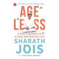 Ageless: A Yogi's Secrets To A Long And Healthy Life by Sharath Jois & Isha Singh Sawhney | Grocsy