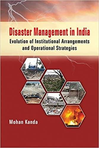 Disaster Management in India: Evolution of Institutional Arrangements and operational Strategies | Grocsy