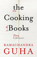 The Cooking of Books : A Literary Memoir by Ramachandra Guha | Grocsy
