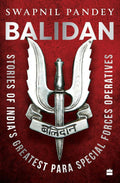 Balidan : Stories of India's Greatest Para Special Forces Operatives by Swapnil Pandey | Grocsy