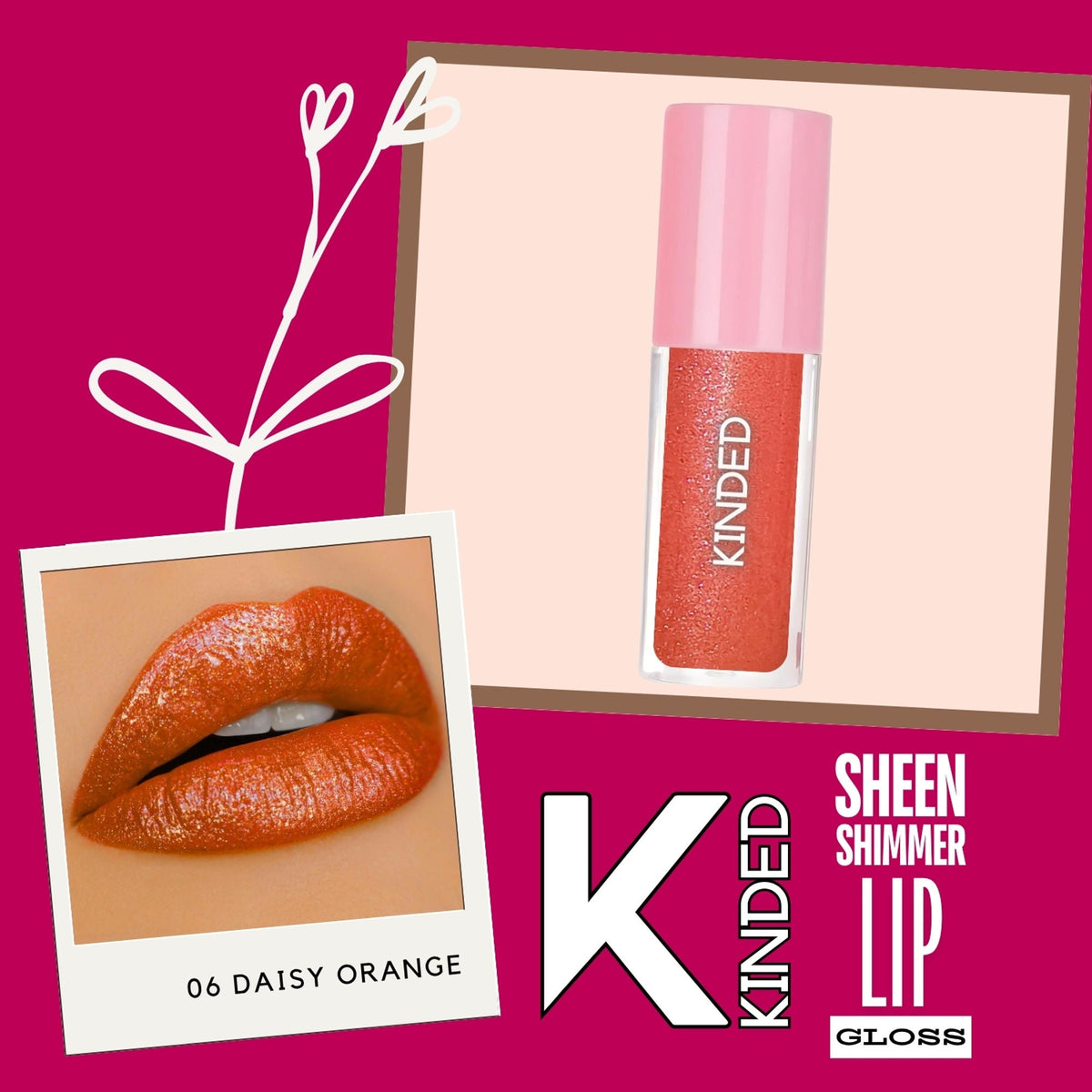 KINDED Sheen Shimmer Lip Gloss - 06 Daisy Orange | Grocsy