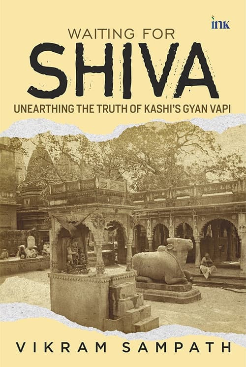 BluOne Ink Waiting for Shiva: Unearthing the Truth of Kashi’s Gyan Vapi by Vikram Sampath | Grocsy