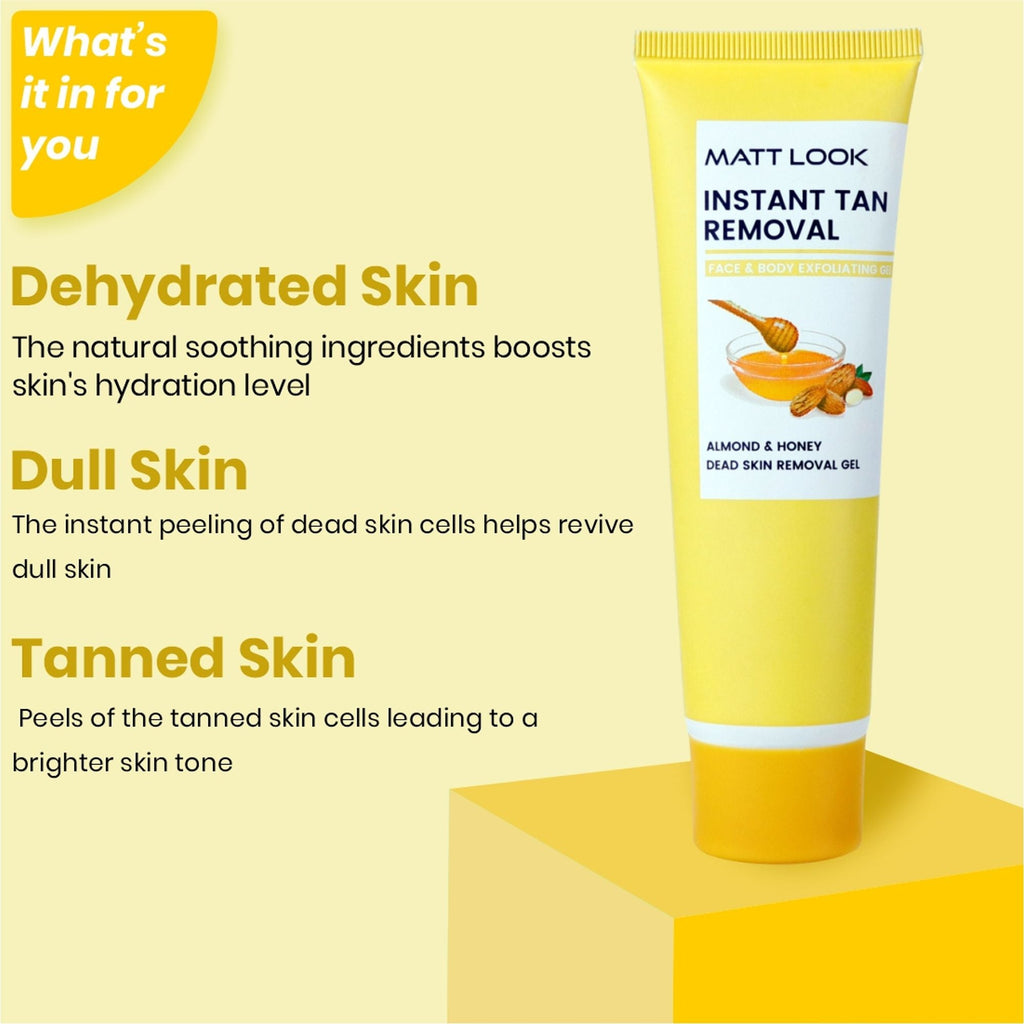 Matt Look Instant Tan Removal With Almond & Honey Dead Skin Removal Gel | Grocsy
