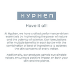 Hyphen By Kriti Sanon All I Need Sunscreen SPF 50 PA++++, UV Rays & Blue Light Protection & Moisturization | Grocsy