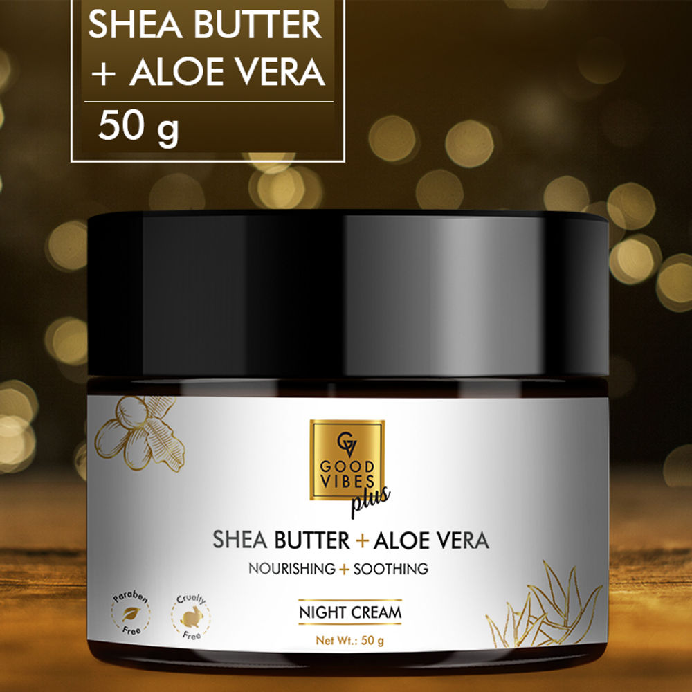 Good Vibes Plus Shea Butter + Aloe Vera Nourishing + Soothing Night Cream | Grocsy
