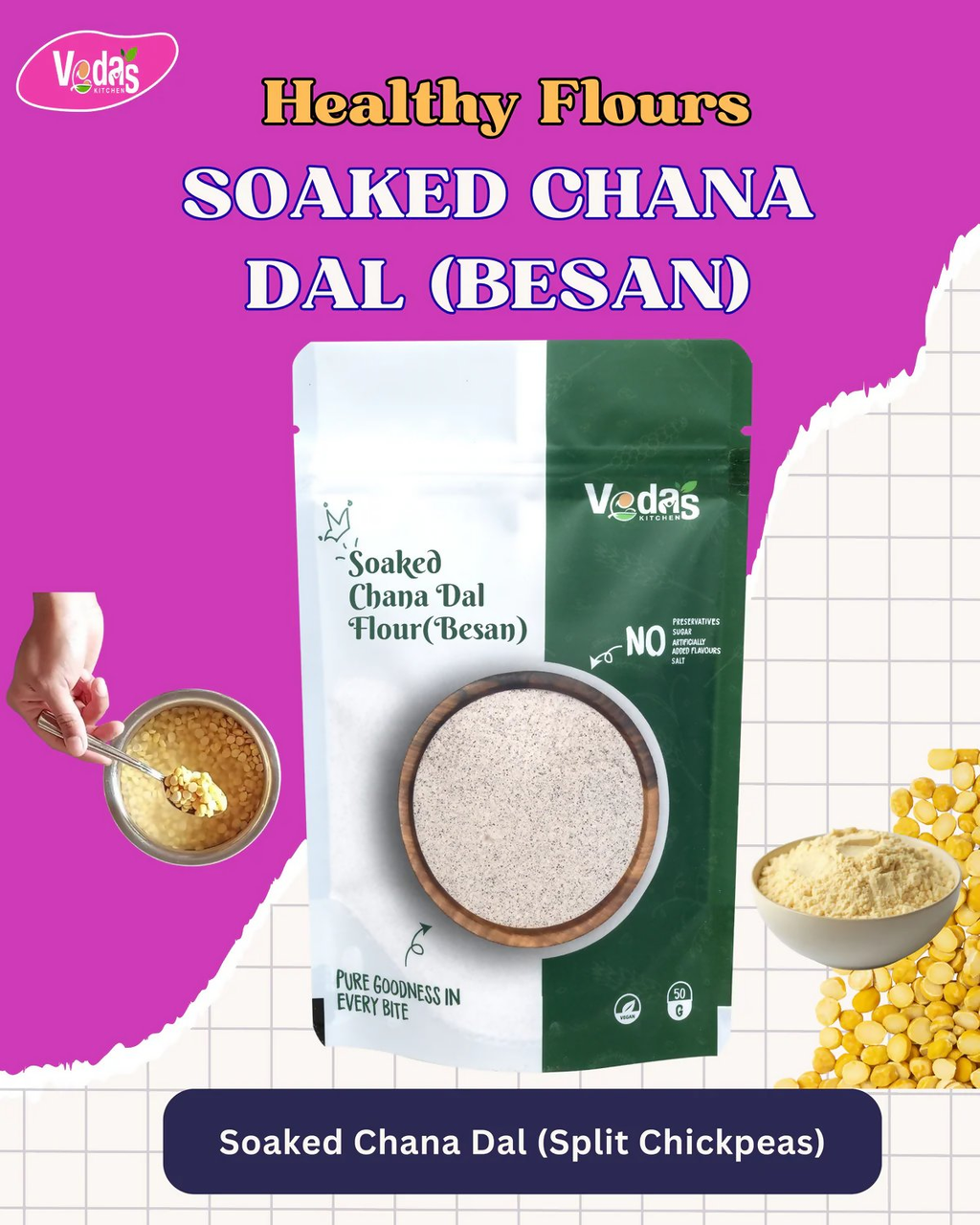Vedas Kitchen Soaked Chana Dal Flour (Besan) | Grocsy